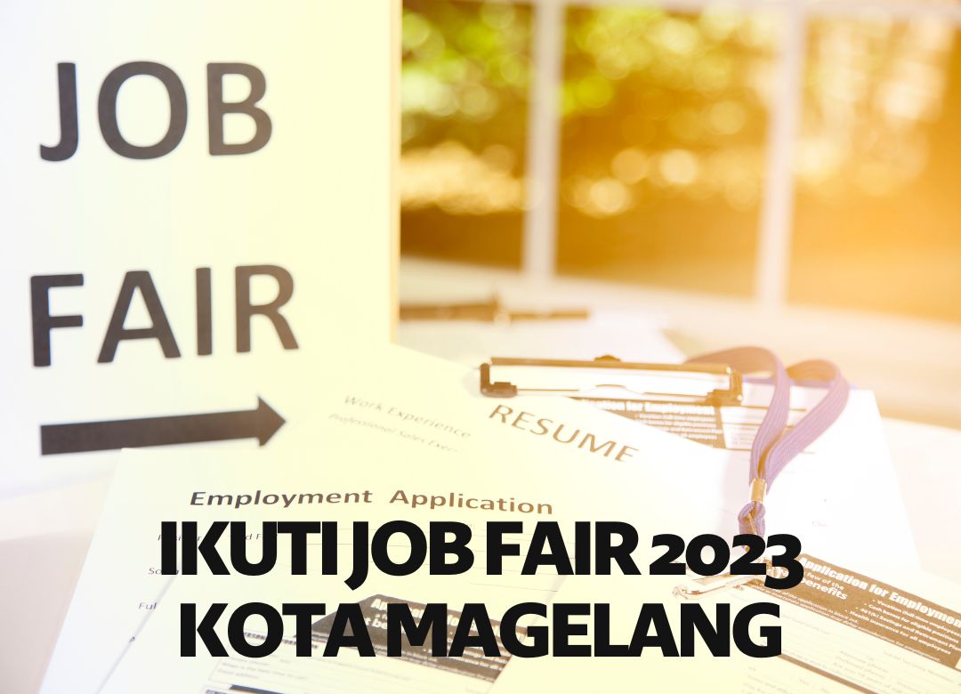 Link Pendaftaran Job Fair Kota Magelang 2023! Ada 4.000 Lowongan