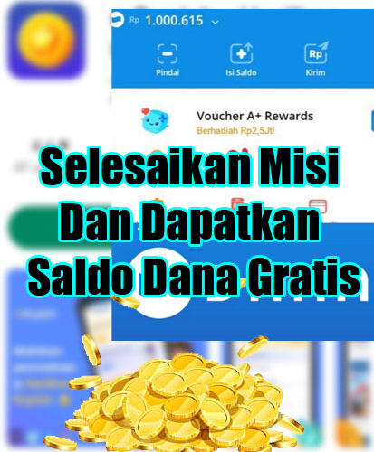 Selesaikan Misi Dan Dapatkan Saldo Dana Gratis, Bahkan Bisa Dapat gratis Rp50.000 setiap hari 