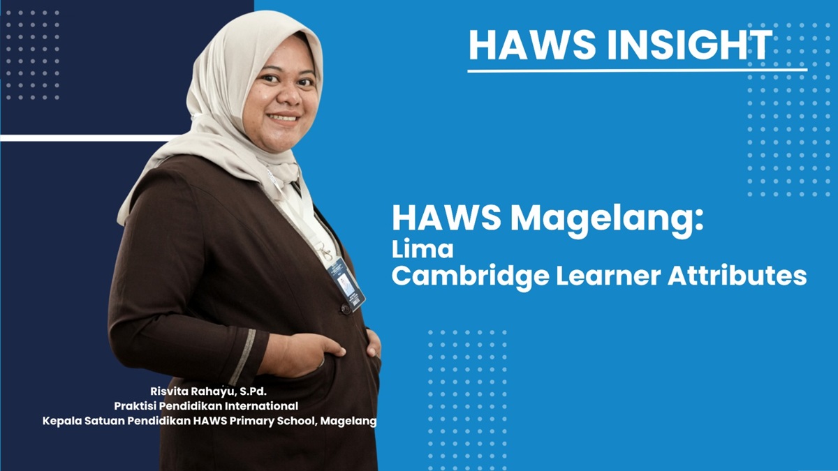 HAWS Magelang: Lima Cambridge Learner Attributes