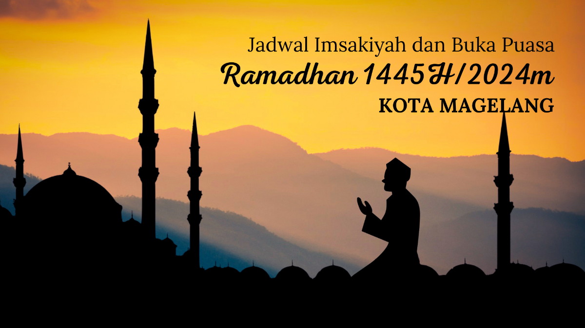 Jadwal Imsakiyah dan Buka Puasa Kota Magelang Selama Bulan Ramadhan 1445 H/ 2024 M, Apa itu Imsakiyah?