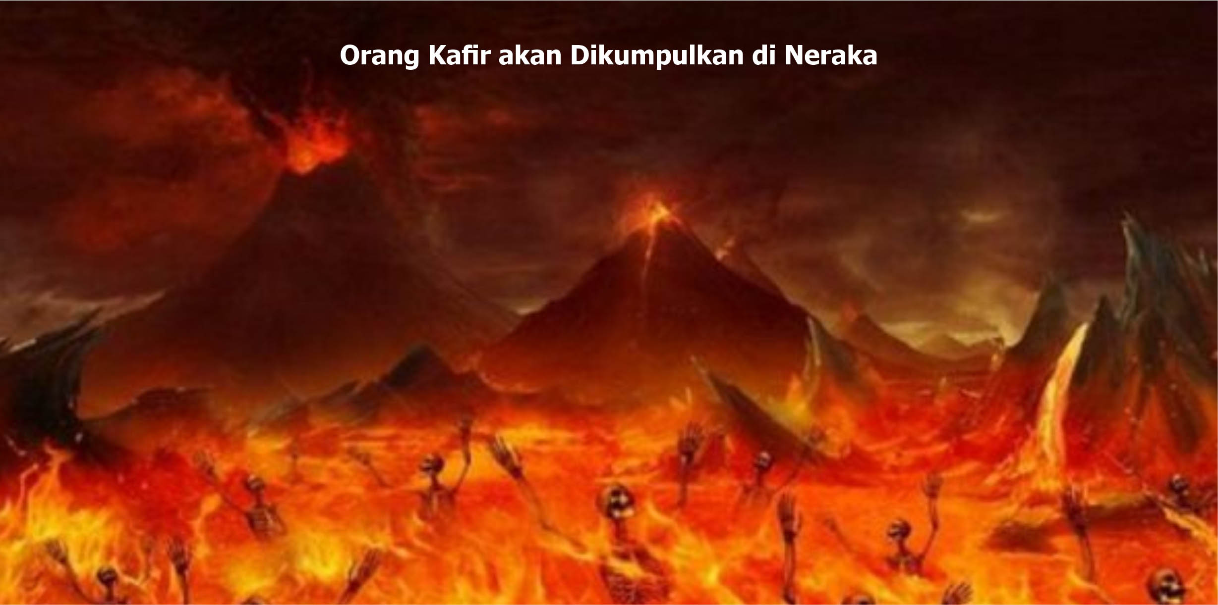 Orang Kafir akan Dikumpulkan di Neraka, Inilah Percakapan Mereka Sebelum Dimasukan Neraka!