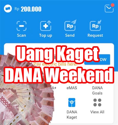 Buruan Ambil Uang Kaget Saldo DANA Weekend, Sebelum Ketingalan!