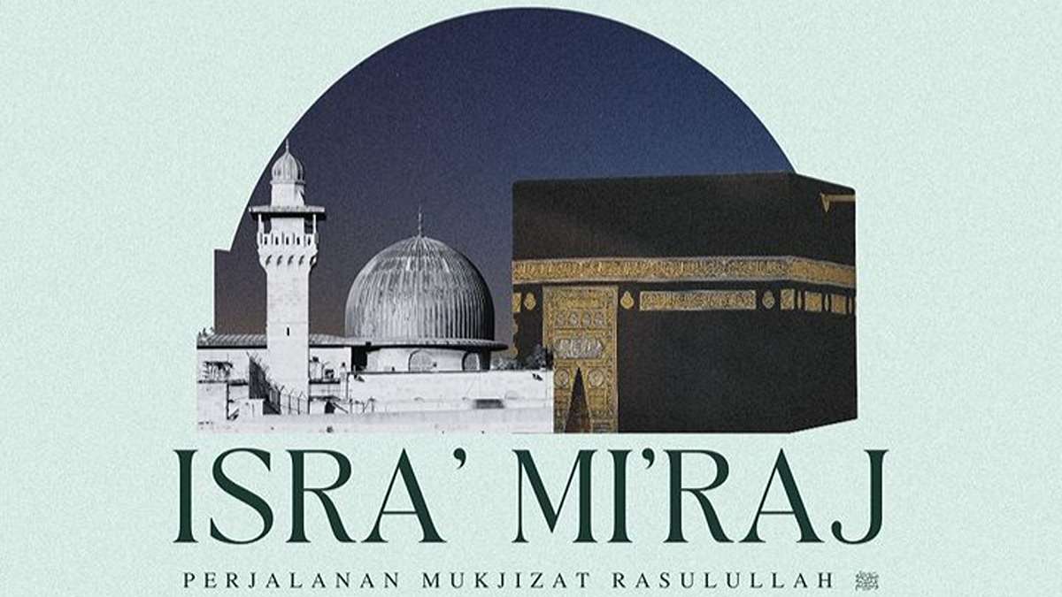 Malam 27 Rajab Isra' Mi'raj Segala Hajat Dikabulkan Ini Doa Isra' Mi'raj dan Tata Caranya, Yuk Amalkan!