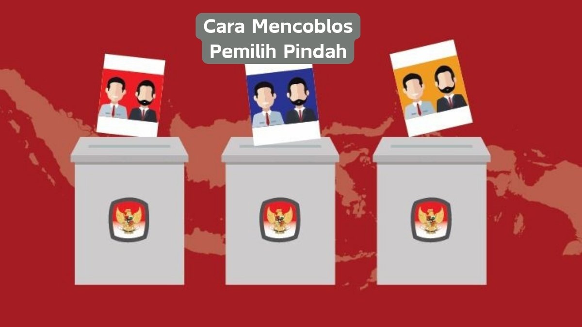 Cara Pemilih Pindahan Mencoblos di TPS Pemilu 2024 Supaya Surat Suara Sah