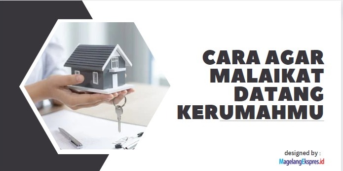 Begini Caranya Supaya Malaikat Selalu Ada di Rumahmu 