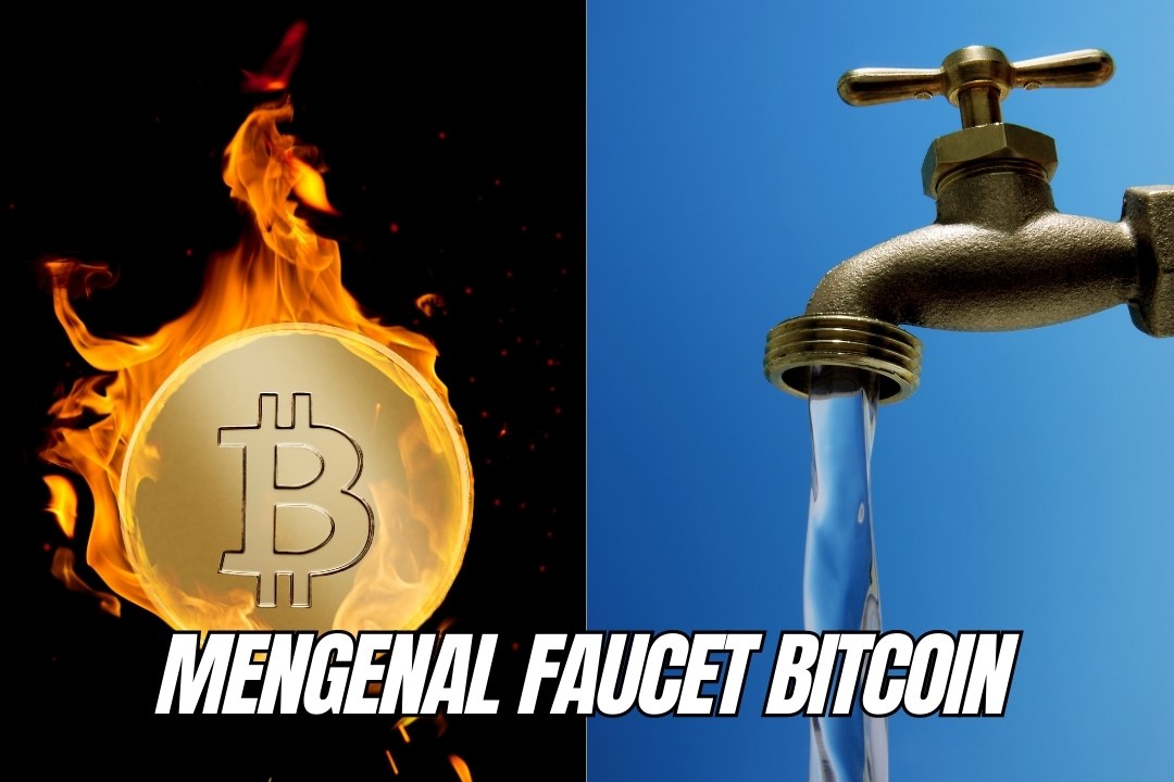 Mengenal Faucet Bitcoin: Cara Mudah Mendapatkan Bitcoin Gratis