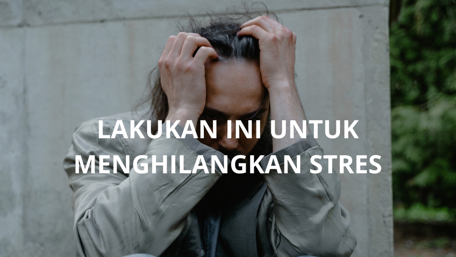 Cara Mengelola Stress Dengan Mudah, Bisa Jadi Healing Terbaik!