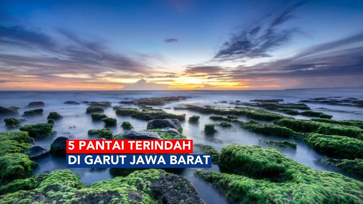 5 Pantai Terindah di Garut Bisa Langsung Melihat Golden Sunrise dan Sunset yang Memukau