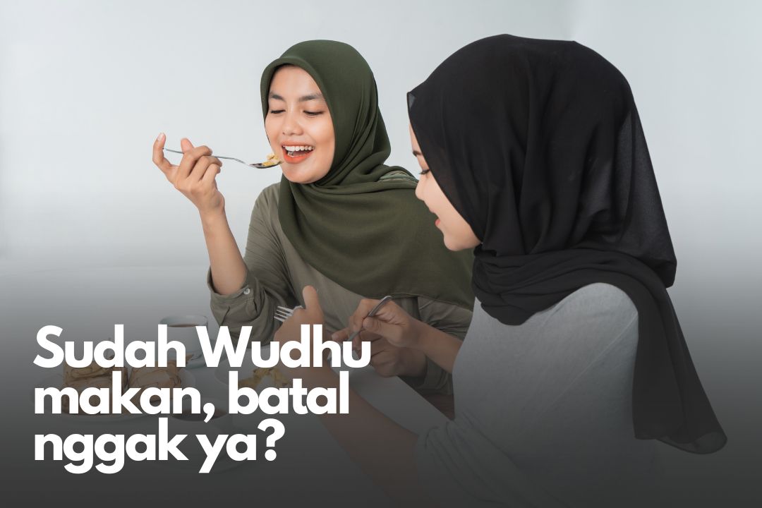 Makan Bisa Membatalkan Wudhu? Kenali 7 Pembatal Wudhu yang Wajib Anda Ketahui!