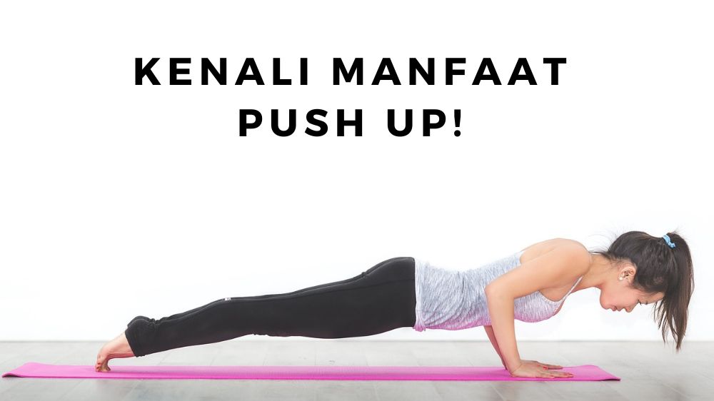 Yuk Simak! Manfaat Yang Akan Kamu Dapatkan Ketika Melakukan Push-up  Secara Rutin