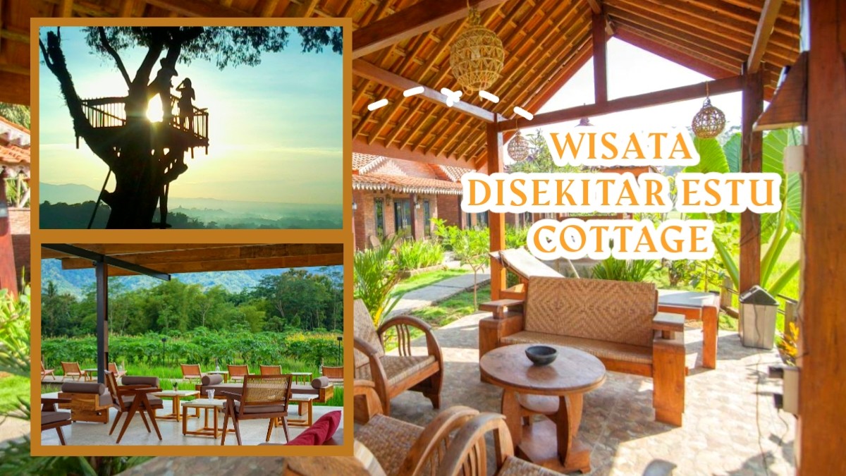 5 Wisata Hits Magelang Disekitar Penginapan Estu Cottage Borobudur, Nomor 4 Hanya 1 Menit Perjalanan !