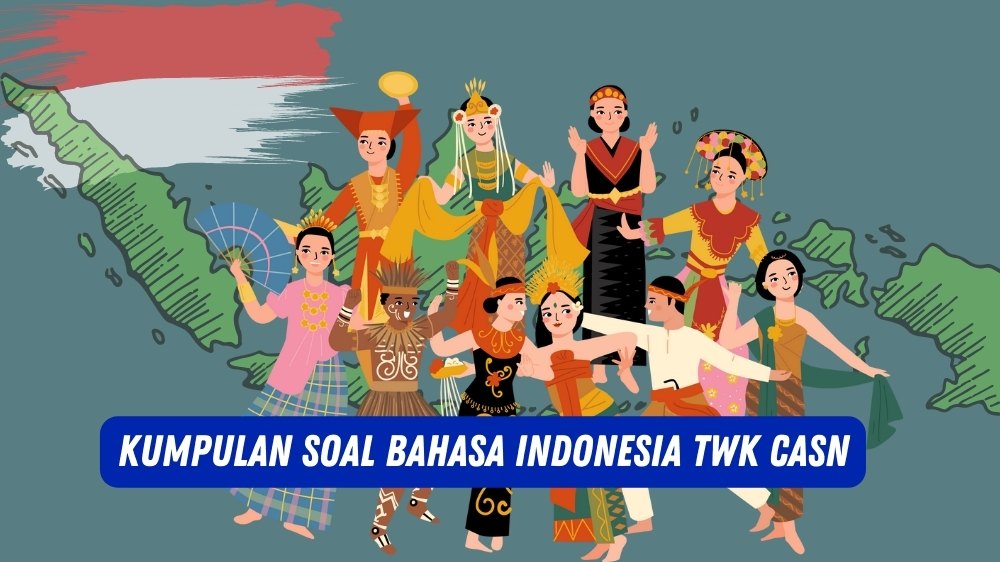 Kisi-kisi Materi Bahasa Indonesia Tes CASN dan Contoh Soalnya Terbaru Seleksi 2023