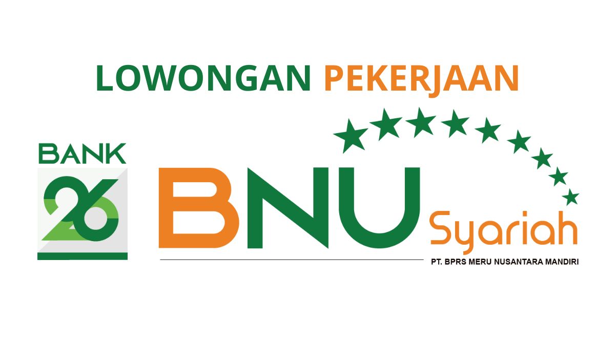 Bank BNU Syariah Magelang Buka Lowongan Kerja sebagai Staff Remedial, Cek Persyaratanya!