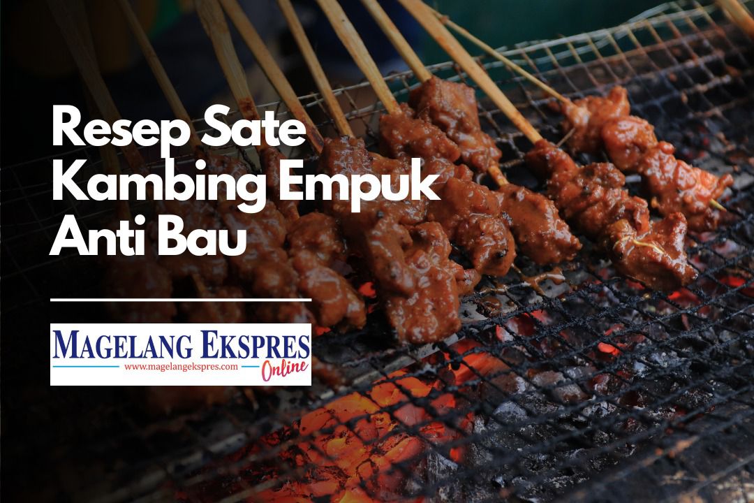 Resep dan Cara Membuat Sate Kambing Empuk Lezat Anti Bau