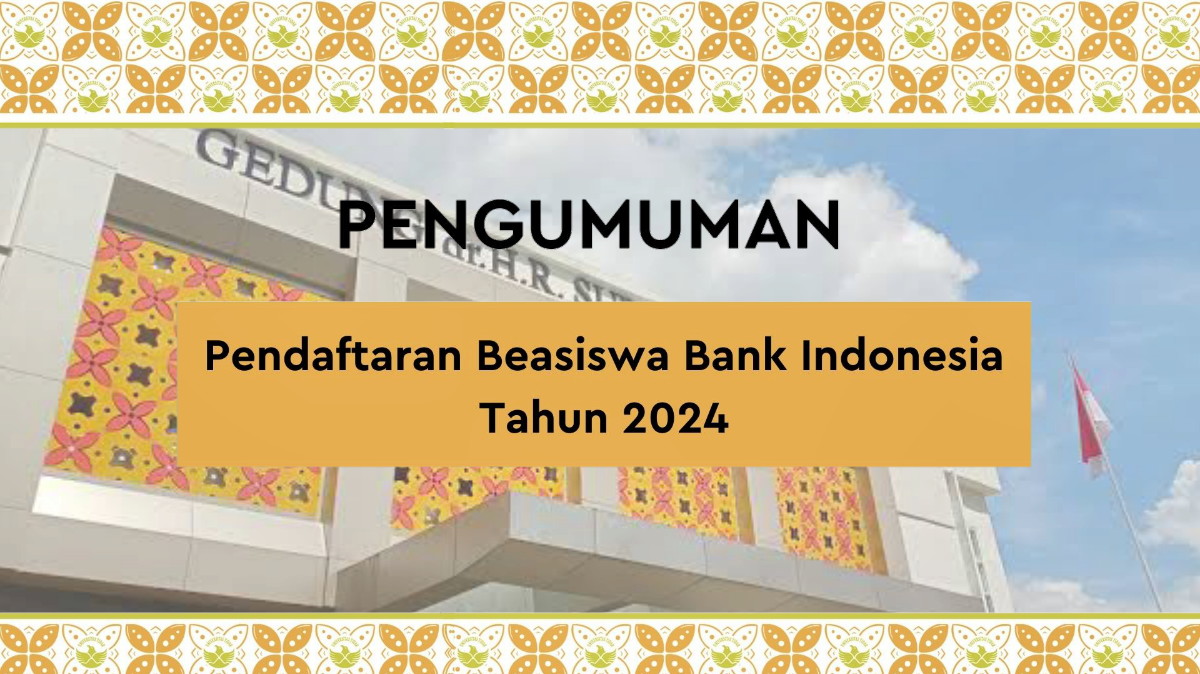 Bank Indonesia Buka 50 Kuota Beasiswa Untuk Mahasiswa Untidar, Simak Persyaratan dan Tahapan Seleksinya