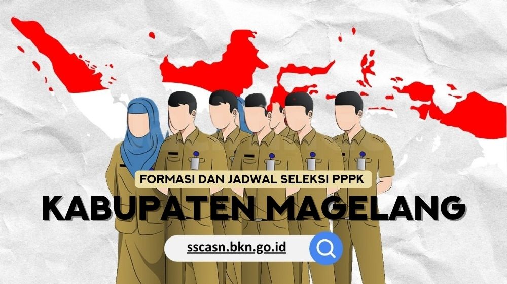 Ini Dia Formasi dan Jadwal Seleksi PPPK Kabupaten Magelang September 2023