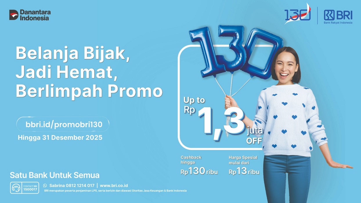 Manjakan Nasabah di HUT ke-130, BRI Tebar Ragam Promo Diskon Spesial hingga Suku Bunga KPR Spesial 1,30%