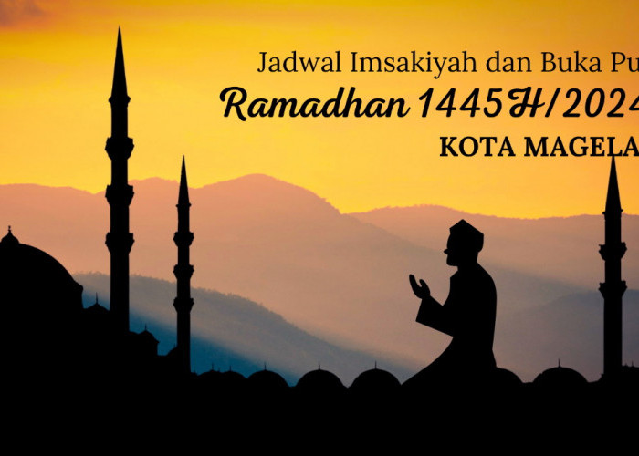 Jadwal Imsakiyah dan Buka Puasa Kota Magelang Selama Bulan Ramadhan 1445 H/ 2024 M, Apa itu Imsakiyah?