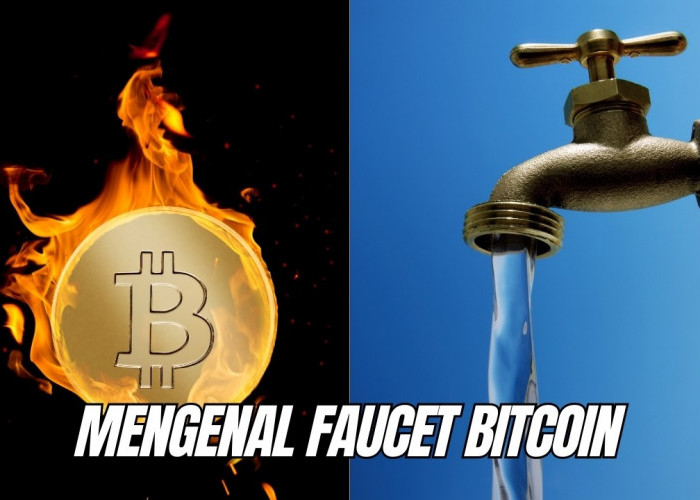 Mengenal Faucet Bitcoin: Cara Mudah Mendapatkan Bitcoin Gratis