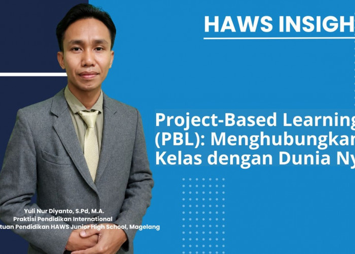 Project-Based Learning (PBL): Menghubungkan Kelas dengan Dunia Nyata
