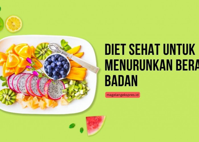 Mau Diet Sehat Anda Berhasil, Konsumsi Macam-Macam Sayur dan Buah Ini!