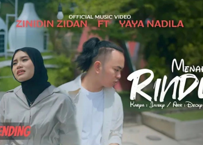 Lirik Lagu dan Makna 'Menahan Rindu' Zinidin Zidan ft Yaya Nadila