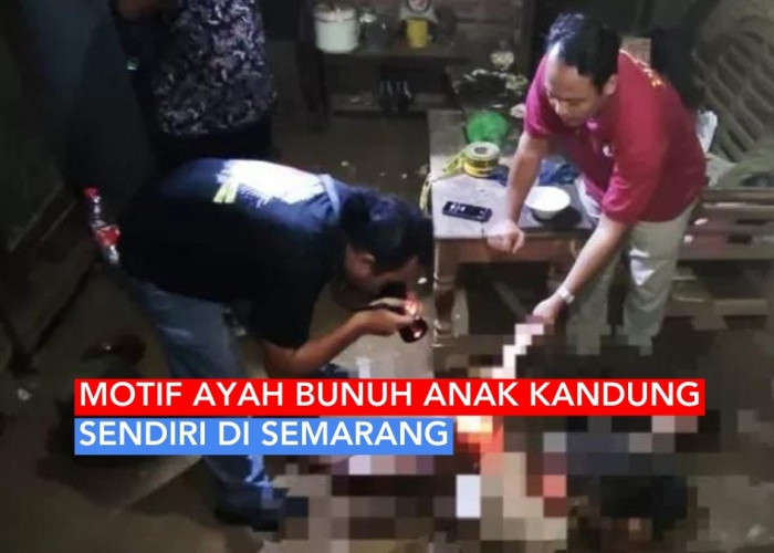Motif Ayah Bunuh Anak Kandung Sendiri di Semarang Terungkap