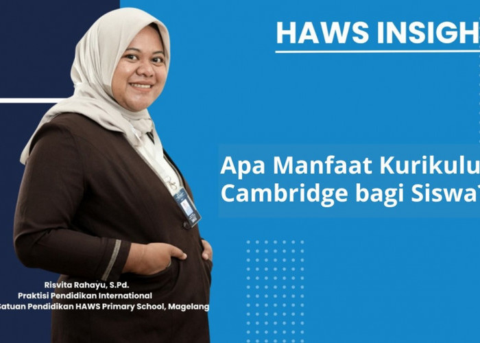 Apa Manfaat Kurikulum Cambridge bagi Siswa?