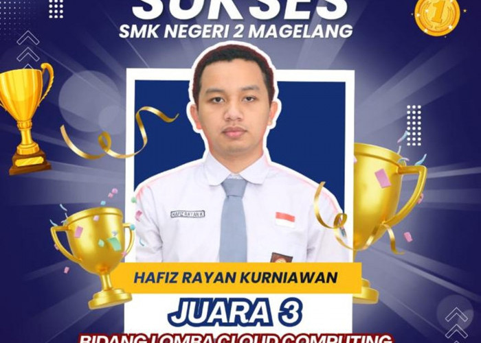 Hafidz Rayan Siswa SMKN 2 Magelang Juara LKS, Taklukkan 30 Layanan AWS di Ajang Provinsi