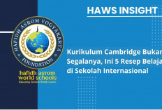 Kurikulum Cambridge Bukan Segalanya, Ini 5 Resep Belajar di Sekolah Internasional